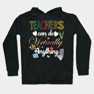 teachers can do virtually anything..teachers gift idea Hoodie